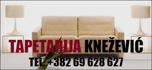 TAPETARIJA KNEŽEVIĆ TEL: +382 69 628 627